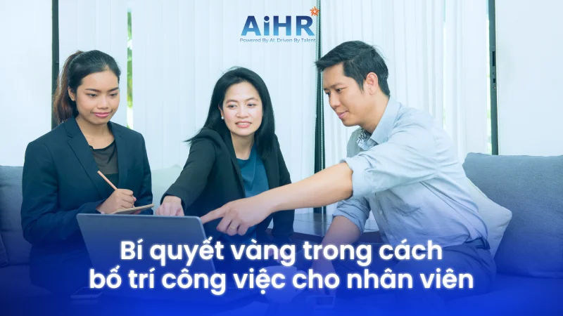 Cách bố trí công việc cho nhân viên