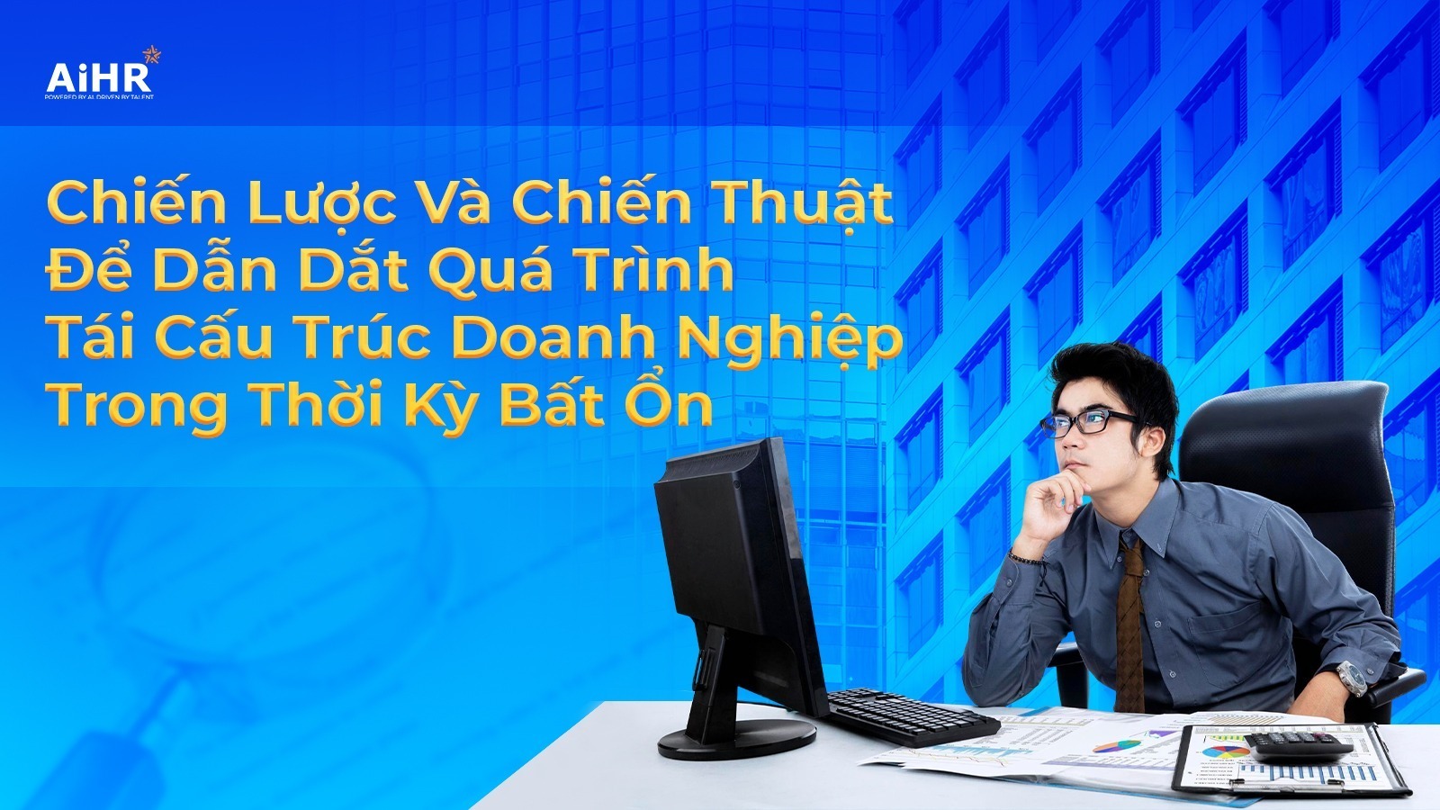 Chiến lược và chiến thuật tái cấu trúc doanh nghiệp