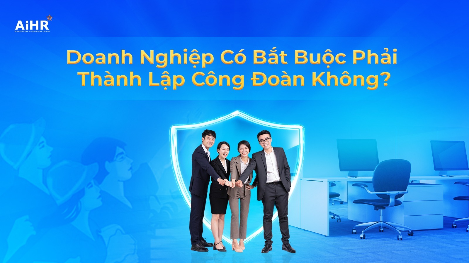 Doanh nghiệp có bắt buộc thành lập công đoàn