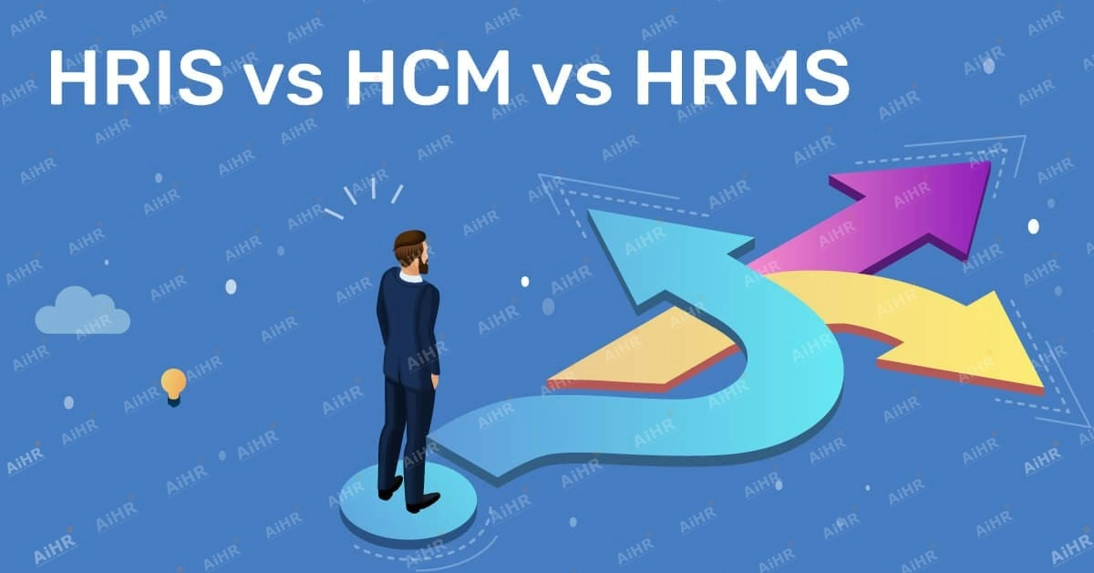 HRMS vs HRIS vs HCM: Khác biệt và cách chọn đúng “hệ”