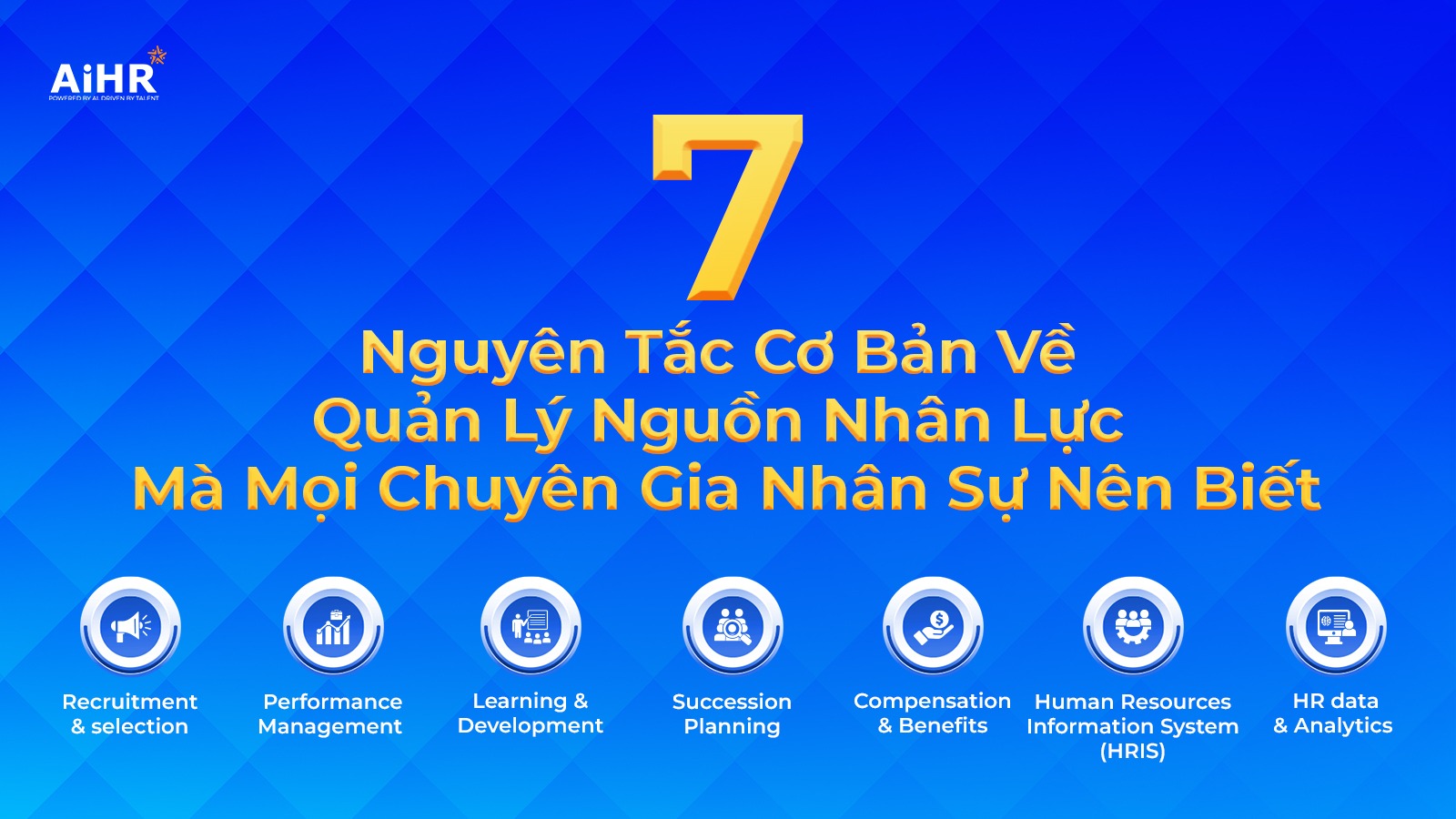 Các nguyên tắc cơ bản về quản lý nguồn nhân lực mà HR nên biết