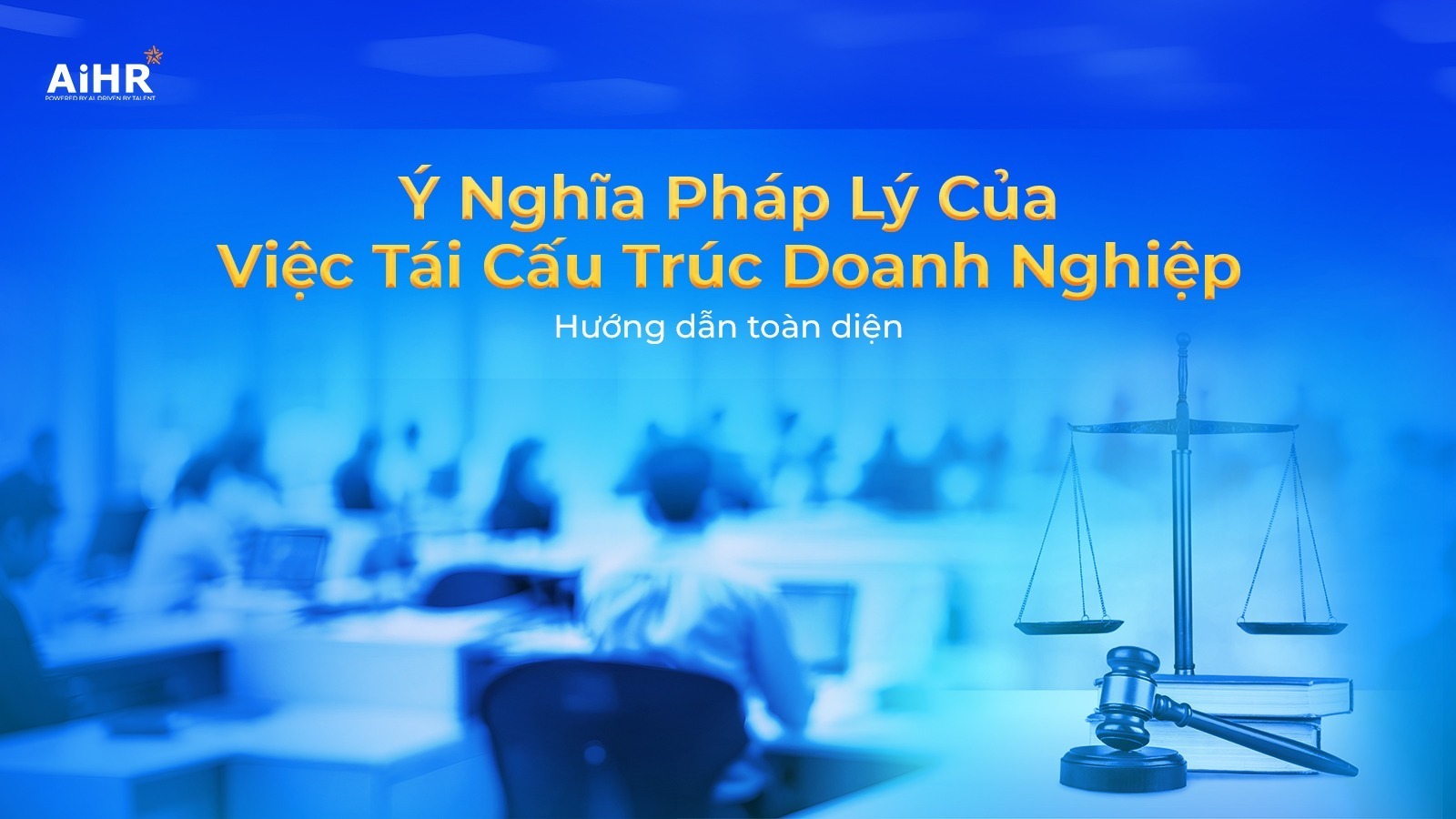 Ý nghĩa pháp lý tái cấu trúc doanh nghiệp